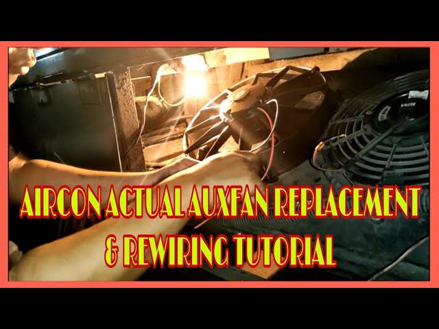 ACTUAL AIRCON, AUXFAN REPLACEMENT & REWIRING TUTORIAL | @AJMTV.