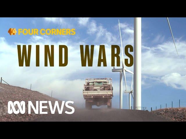 Inside the communities fighting against renewable energy | Four Corners