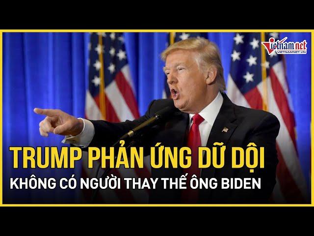 Nóng bầu cử Mỹ 2024: Đảng Dân chủ không có người thay thế ông Biden, ông Trump phản ứng dữ dội