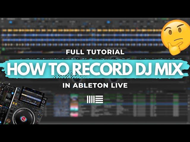 HOW TO RECORD DJ MIX IN ABLETON: FULL TUTORIAL 2023