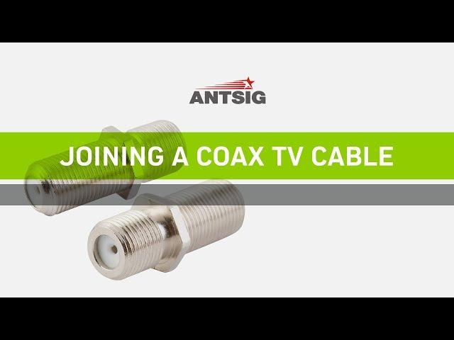 ANTSIG : How to join a coax TV cable