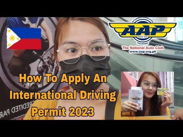 HOW TO APPLY INTERNATIONAL DRIVING LICENSE /PERMIT/AUTOMOBILE ASSOCIATION PHILIPPINES /AAP/PDIP