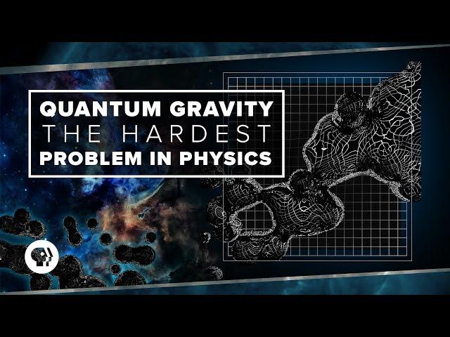 Quantum Gravity and the Hardest Problem in Physics | Space Time