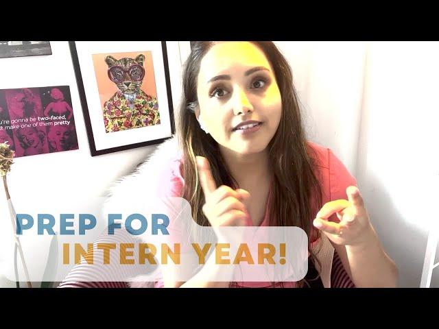How to Prepare for Your Intern Year of Residency (Internal Medicine)
