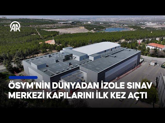 ÖSYM'nin dünyadan izole sınav merkezi kapılarını ilk kez AA'ya açtı