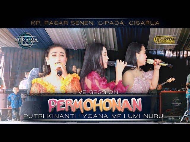 PERMOHONAN - Putri Kinanti | Yoana Mp | Umi Nurul ft KURAWA (LIVE SESSION) KP. PASAR SENEN