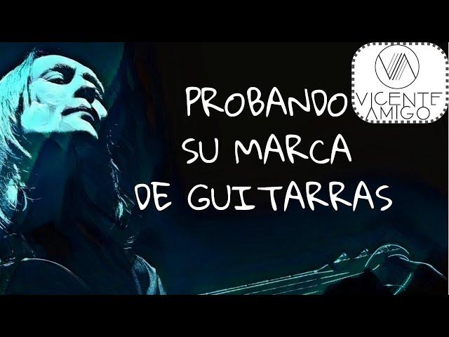 VICENTE AMIGO " PROBANDO SU MARCA DE GUITARRAS"