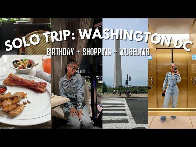 Solo trip to D.C. VLOG | 24th Birthday + Museums + Shopping + MORE!