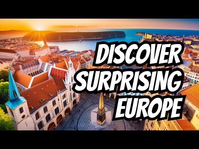 Discover the Unexpected: Europe's Top 10 Surprising Nations!