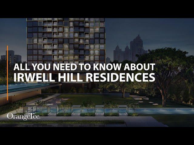 All you need to know about Irwell Hill Residences | New Prime Luxury Development in District 9