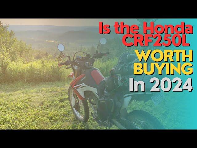 Is The Honda CRF250L Worth Buying In 2024