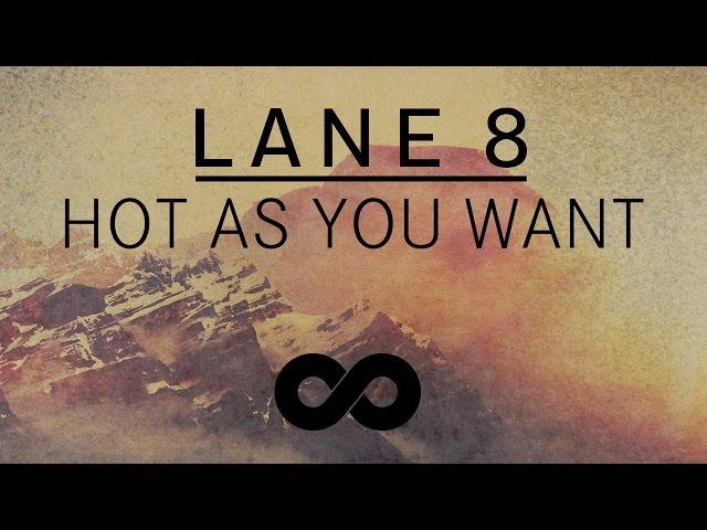 Lane 8 - Hot As You Want feat. Solomon Grey