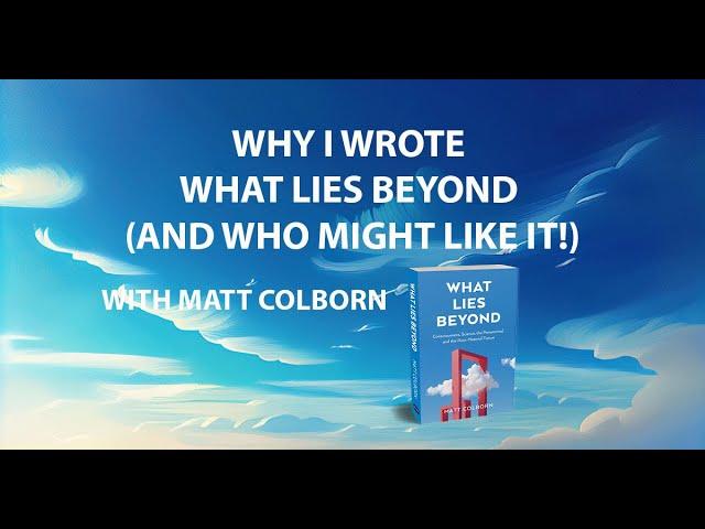 Why I wrote WHAT LIES BEYOND....