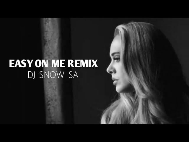 Adele - Easy On Me (Dj Snow SA Remix)
