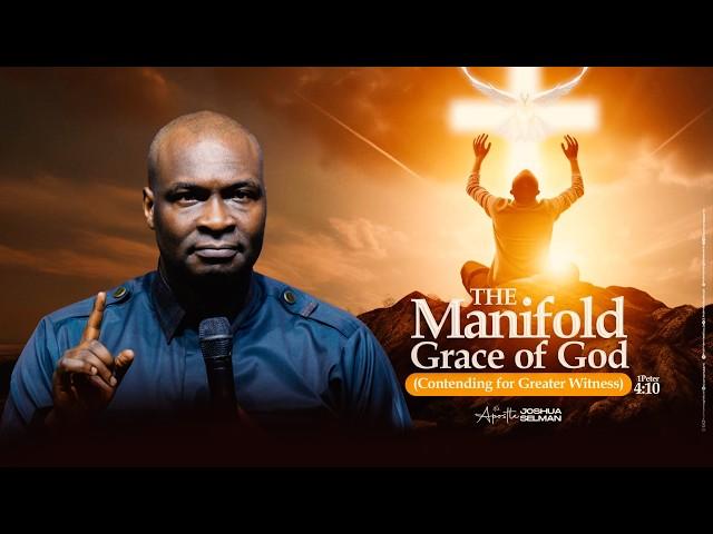 THE MANIFOLD GRACE OF GOD (Contending For Greater Witness) - APOSTLE JOSHUA SELMAN #koinoniaglobal