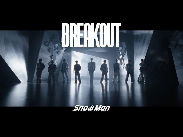 Snow Man「BREAKOUT」Music Video