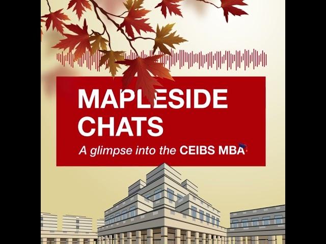 Mapleside Chats: Clubs and Communities at CEIBS