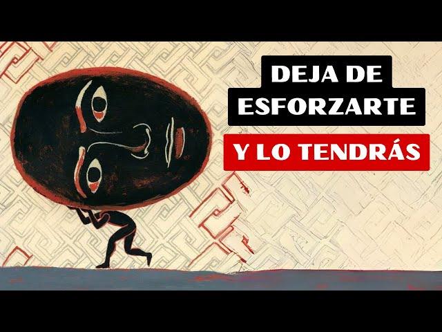 La Ley del Esfuerzo Inverso: Deja de ESFORZARTE TANTO y Lo OBTENDRÁS