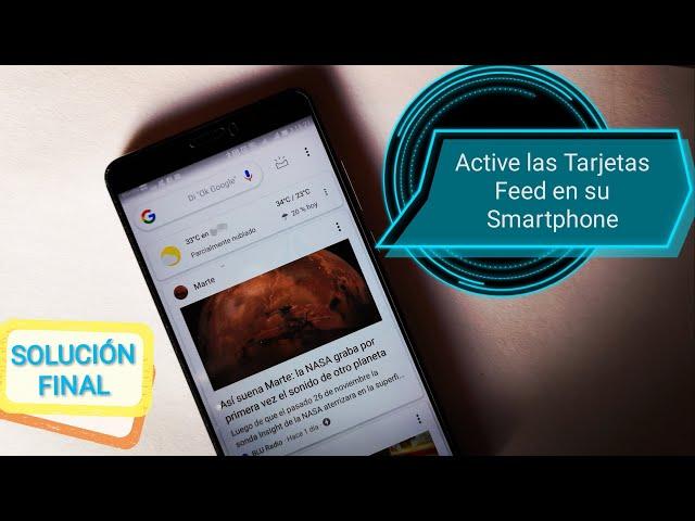 No aparecen las Noticias de Google en su Smarthphone? - Active las tarjetas Feed de Google