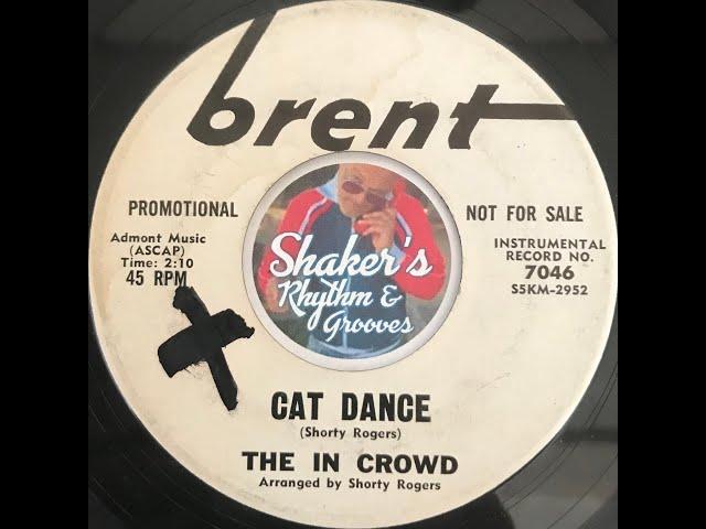 The In Crowd • Cat Dance • from 1965 on Brent #7046