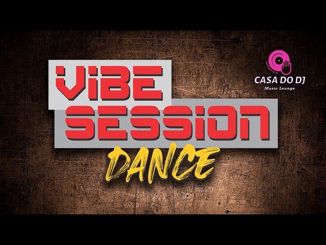 Casa do Dj - Vibe Session Dance - Valdir Paes com as boas dos anos 2000