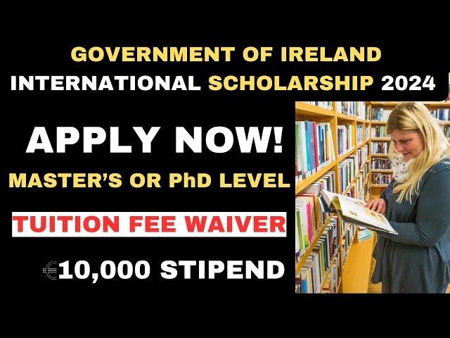 Apply to Government of Ireland – International Education Scholarships 2024 | FREE TUITION + STIPEND