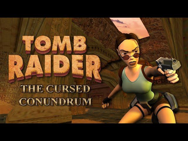Tomb Raider : The Cursed Conundrum [Full] Walkthrough