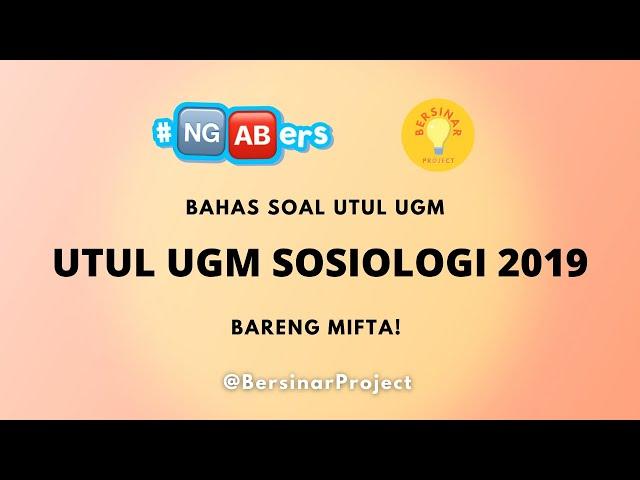 #NGABERS : Bahas Soal UTUL UGM Sosiologi Tahun 2019 Bareng Mifta