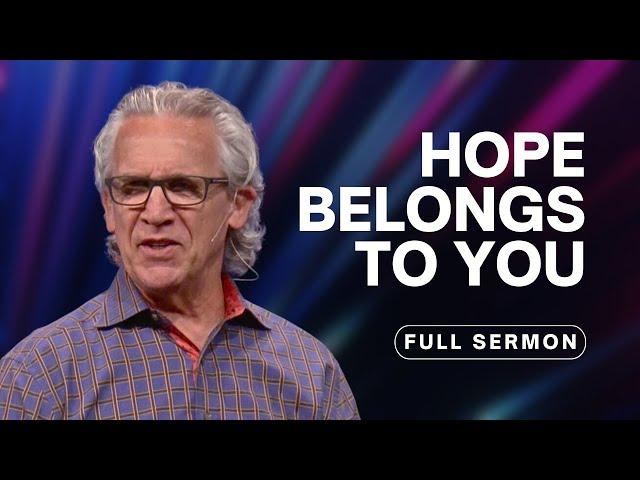 There Is Hope For What You Are Facing - Bill Johnson Sermon | Bethel