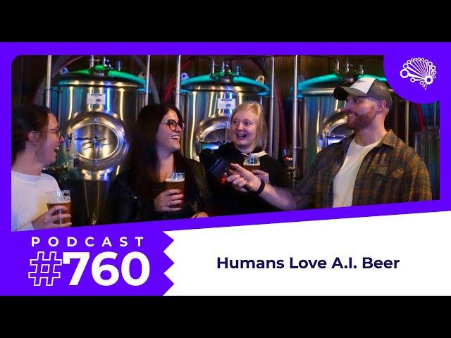 760: Humans Love AI-Crafted Beer — with Jon Krohn (@JonKrohnLearns)