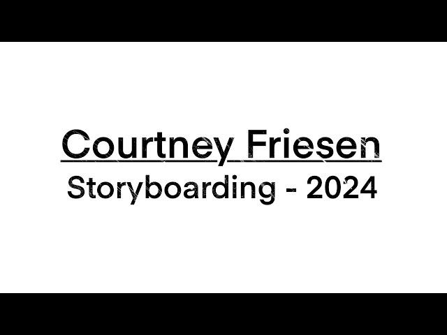 Courtney Friesen Storyboard Reel 2024