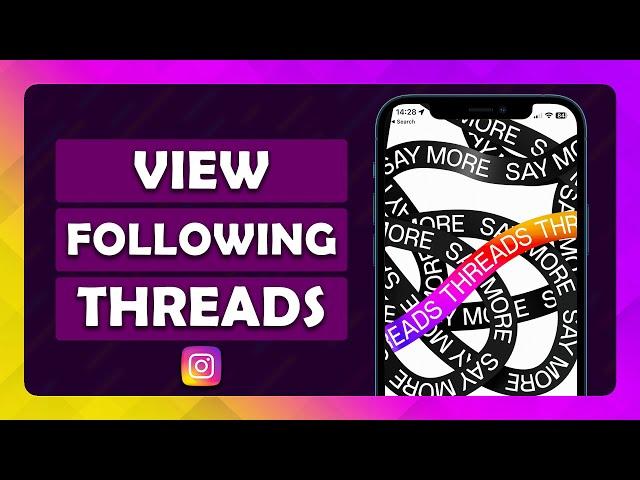 How To View People You Are Following On Threads - (Tutorial)