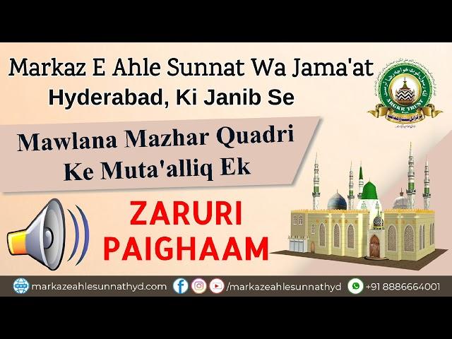 Markaz E Ahle Sunnat Wa Jama'at Hyd Ki Janib Se Mawlana Mazhar  Ke Muta'alliq Ek Zaruri Paighaam