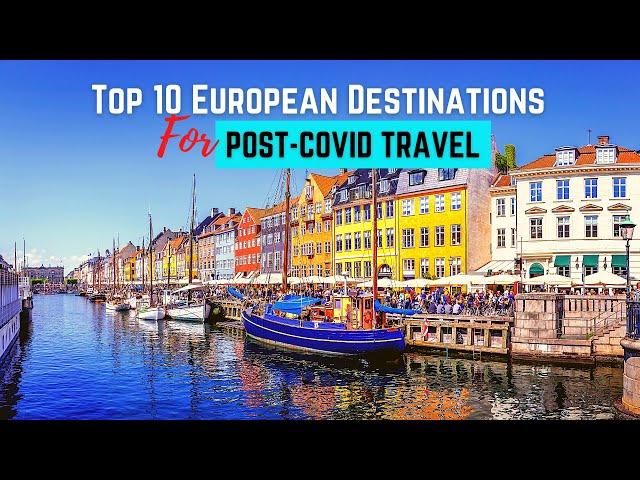 Top 10 European Destinations People Can't Wait to Visit Post-Pandemic | Post-COVID Travel