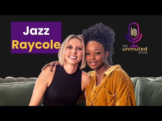 Jazz Raycole - The Unmuted Show - Full Episode