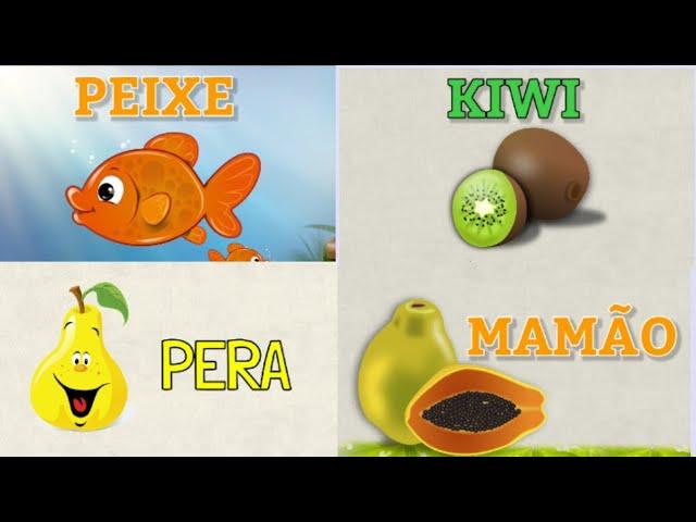 Vamos aprender a falar? Peixe, kiwi,pera..