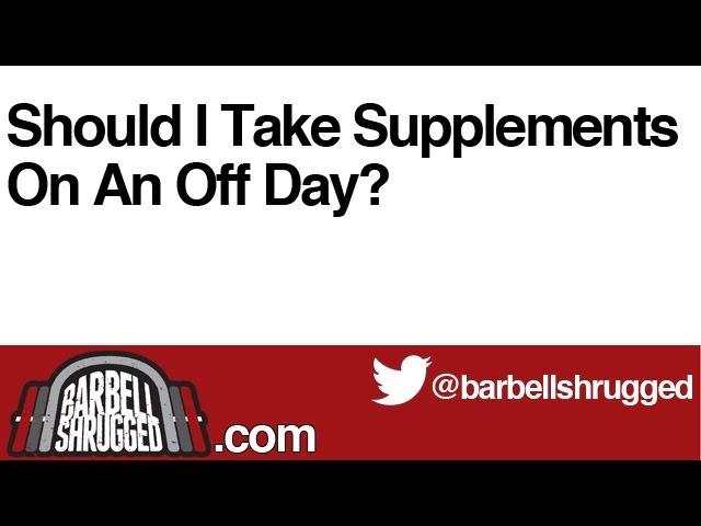 Should I Take Supplements On An Off Day? - The Daily BS 126