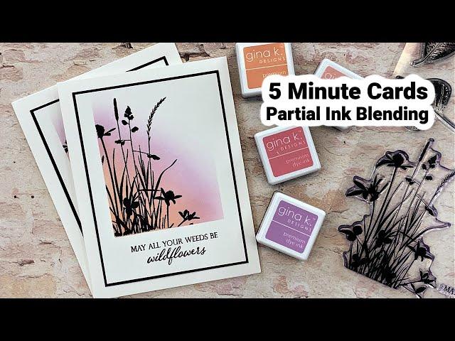 Partial Ink Blending - 5 Minutes Cards