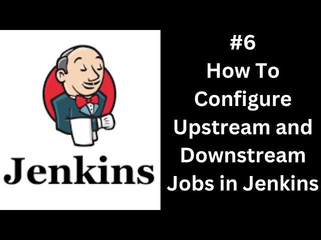 How to Configure Upstream and Downstream Jobs in Jenkins | Step-by-Step Tutorial | @javacodeex