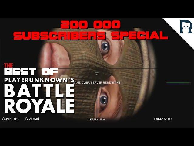 Best of ArmA 3 Battle Royale - 200k subs special