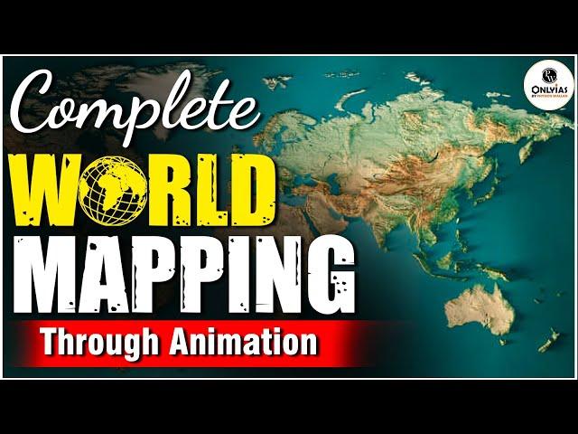 Complete World Mapping | Through Animation | OnlyIAS