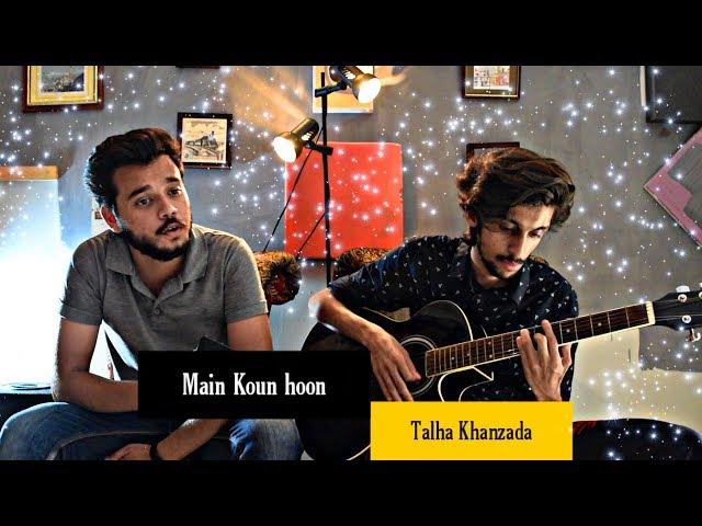 Main Koun Hoon (Mooroo) | Feat Talha Khanzada | Live Session | Episode 2