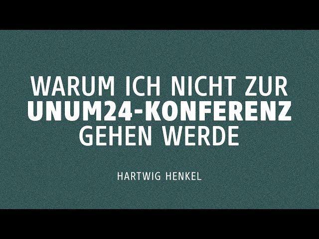 Warum ich NICHT zur #UNUM24 gehen werde ...