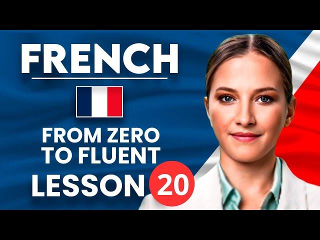 Learn French for Beginners - Essential Lesson for You to Become Fluent | Lesson 20