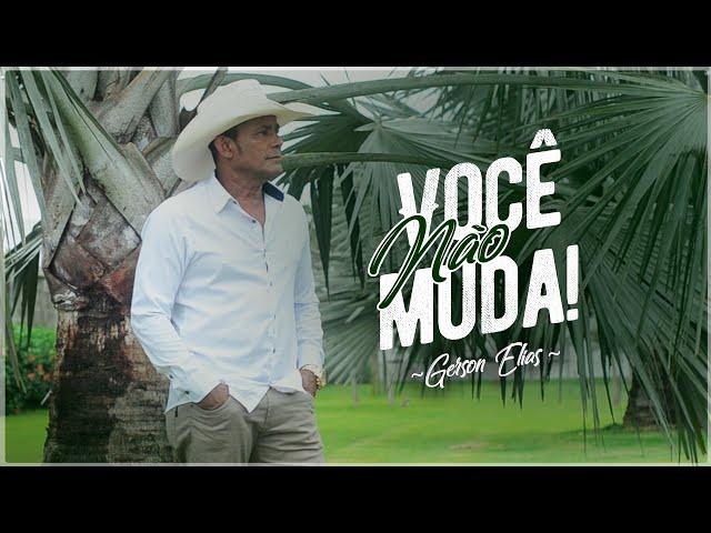 Gerson Elias - Você Não Muda - (Clipe Oficial)