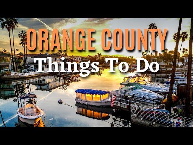 The 15 BEST Things To Do In Orange County