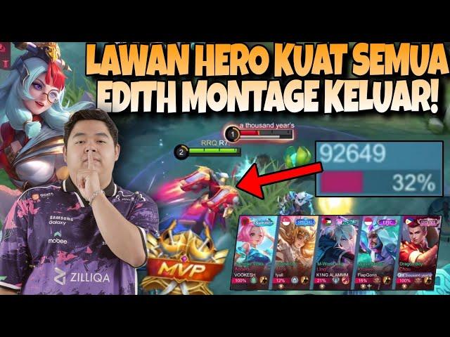 LAWAN MUSUH HERONYA GILA BANGET !! EDITH BADAN + DAMAGE AUTO MVP !! 32% DAMAGE #MLBB