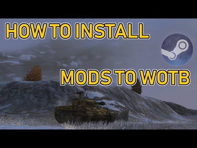 Installing Mods for WoTB | Steam Edition | Update Video