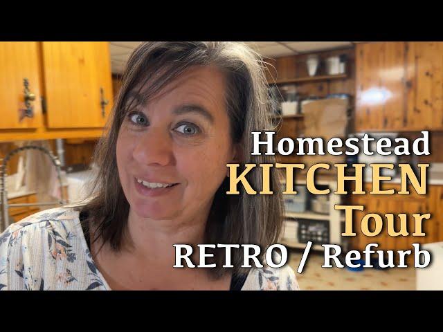 Kitchen Tour Homestead RETRO Refurb | Big Family Homestead