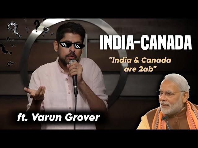 VARUN GROVER ROASTING MODI | INDIA & CANADA Friendship. #roast